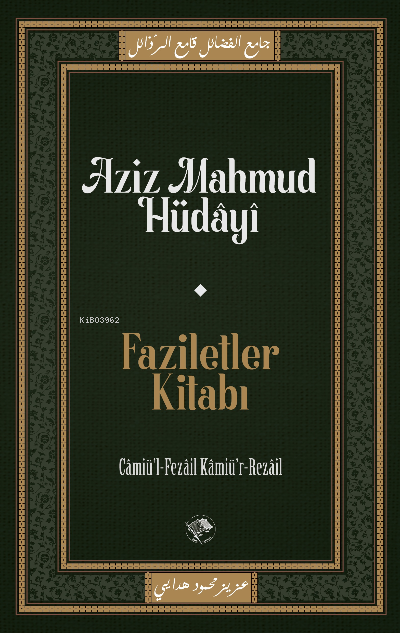 Faziletler Kitabı;Câmiu’l-Fezâil ve Kâmiu’r-Rezâil