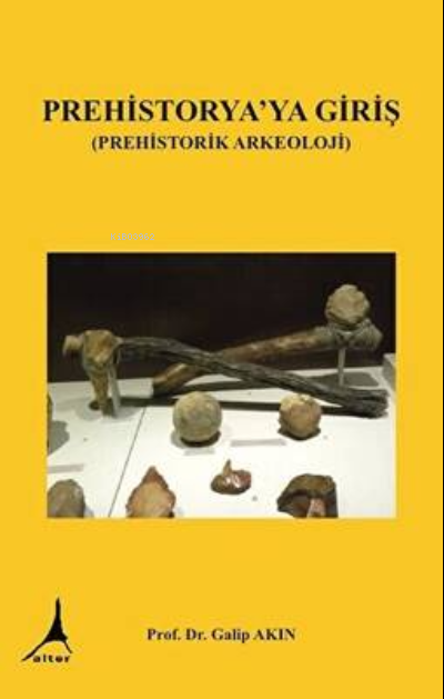 Prehistorya'ya Giriş; Prehistorik Arkeoloji