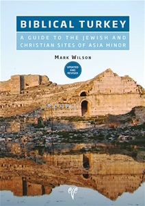  Biblical Turkey A Guide to the Jewish and Christian Sites of Asia Minor | Mark Wilson | Ege Yayınları | 9786054701483 | 