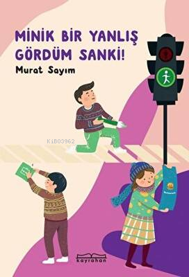  Minik Bir Yanlış Gördüm Sanki | Murat Sayım | Kayrahan | 9786057065803 | 