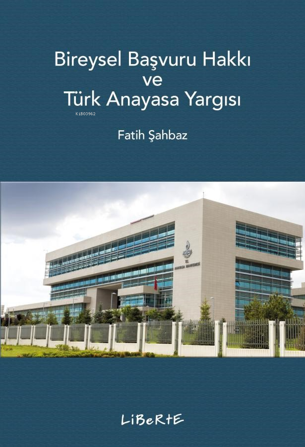 Bireysel Başvuru Hakkı ve Türk Anayasa Yargısı