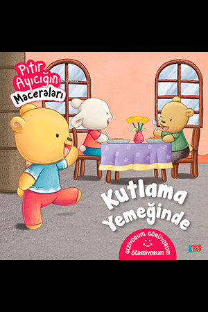 Kutlama Yemeğinde - Pıtır Ayıcığın Maceraları