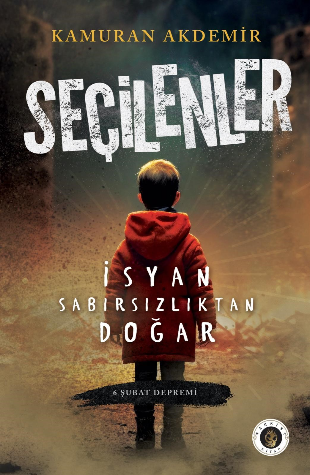  Seçilenlerİsyan Sabırsızlıktan Doğar | Seçilenlerİsyan Sabırsızlıktan Doğar | Kamuran Akdemir | Narsist Kitap | 9786256490635 