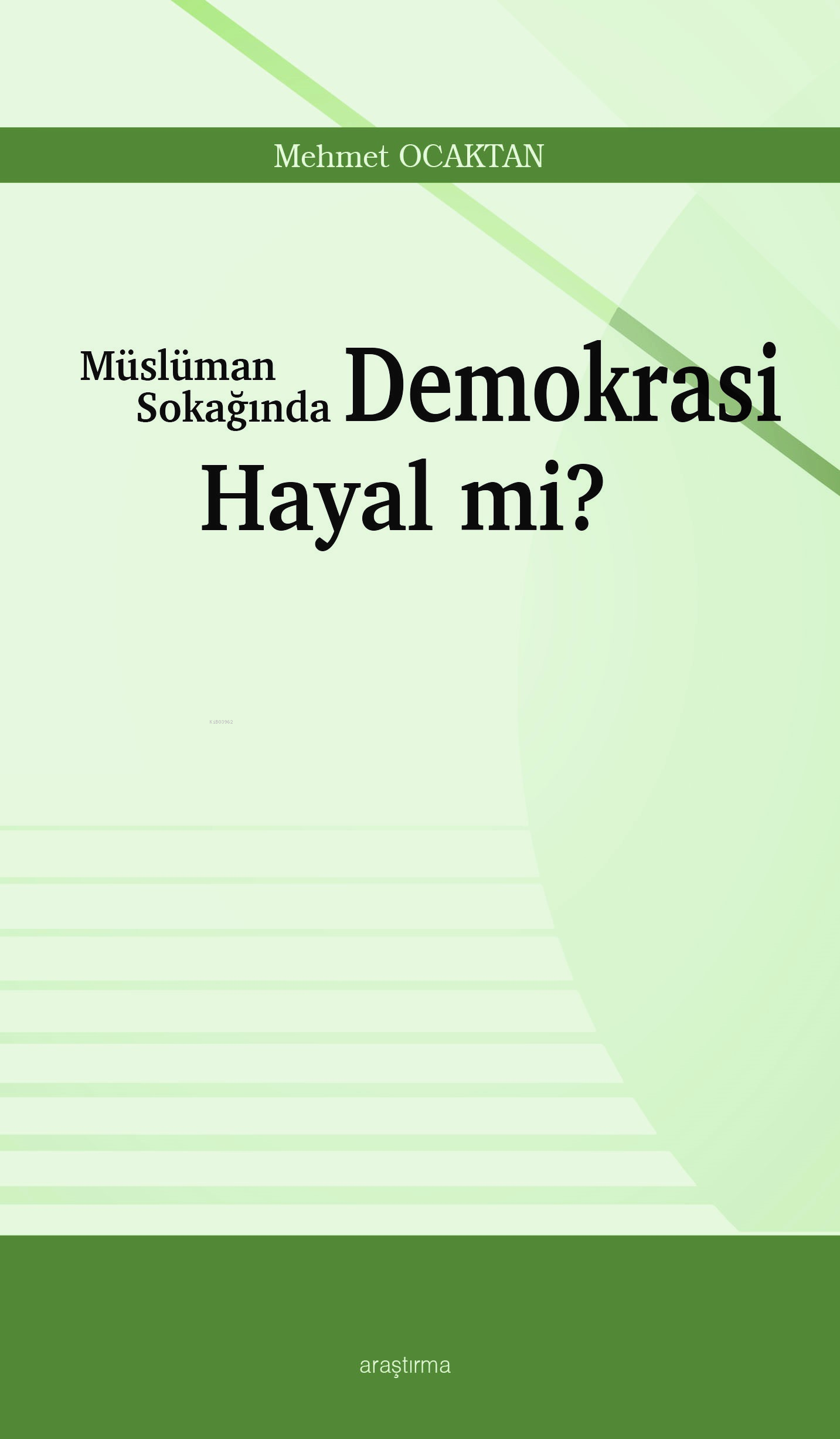 Müslüman Sokağında Demokrasi Hayal mi?