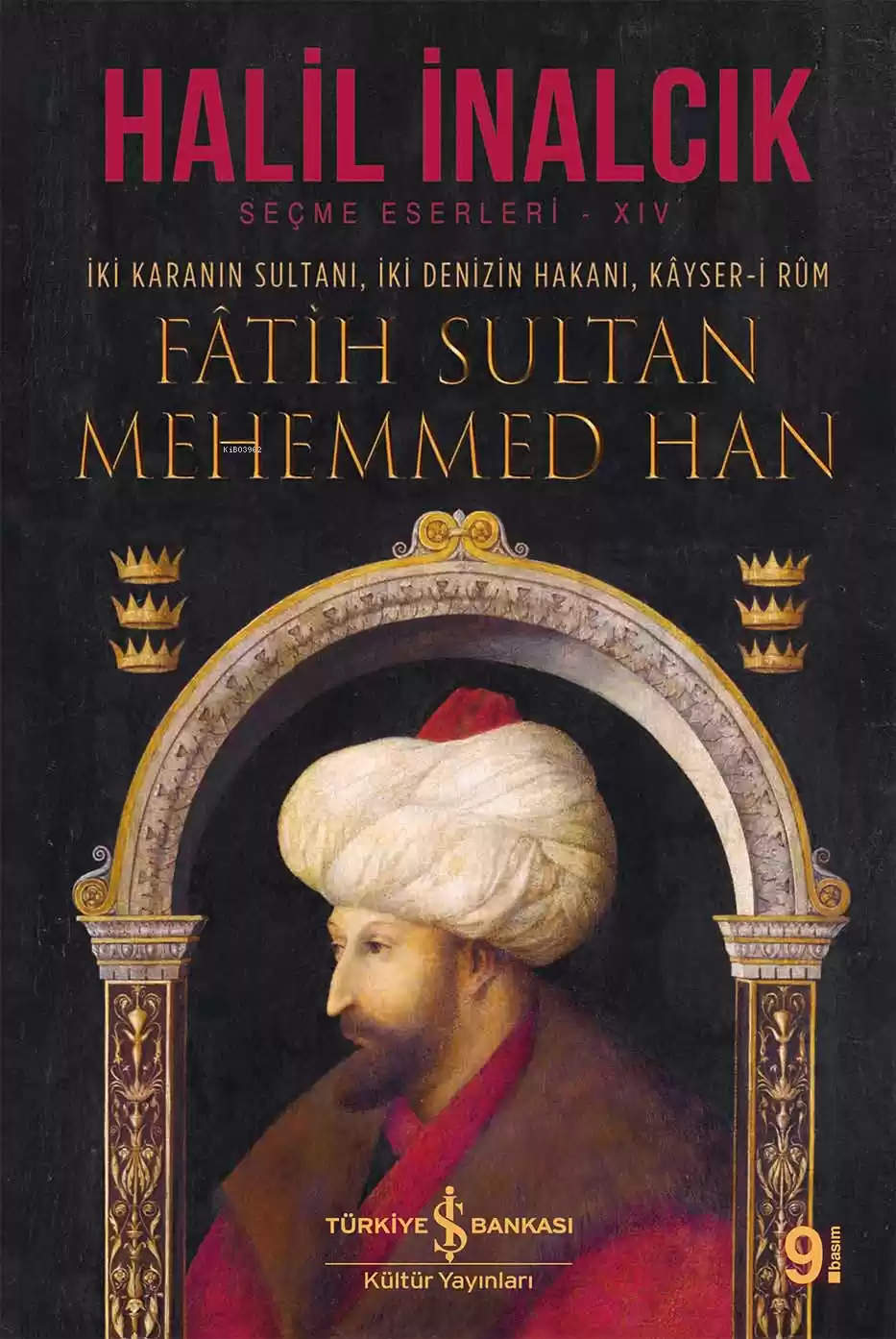 İki Karanın Sultanı İki Denizin Hakanı Kayser-i Rum - Fatih Sultan Mehemmed Han