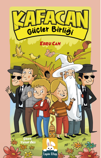  Kafacan Güçler Birliğ | Kafacan Güçler Birliğ | Ebru Can | Yusuf Örs | Zeliha Aybike Yılmaz | Sümeyra Tobi | Özgün Sağlam | Lapin Kitap | 9786256076051 