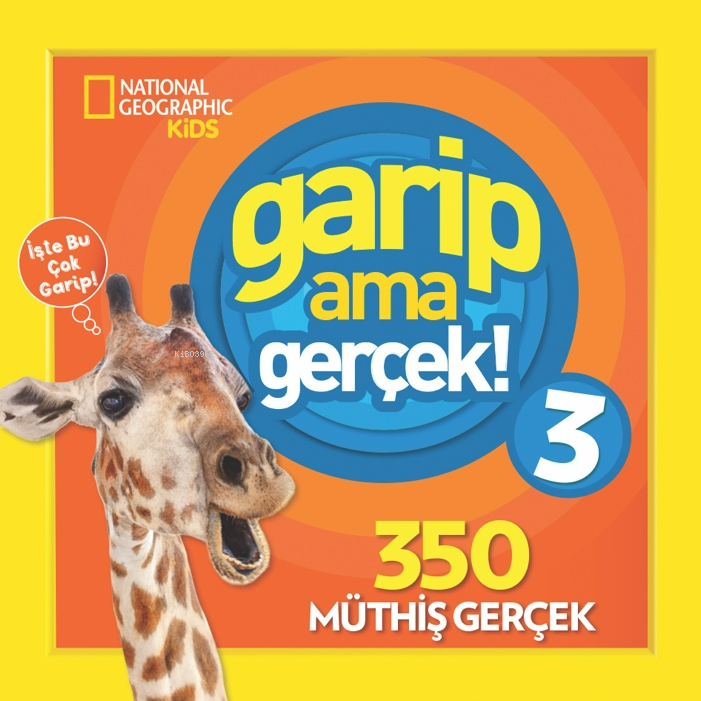  National Geographic Kids Garip Ama Gerçek 3 | National Geographic Kids Garip Ama Gerçek 3 | Kolektif | Cansu PeközSima Özkan | Neşe Tülin FıratMüşfik B Konuk | Beta Kids | 9786053335115 