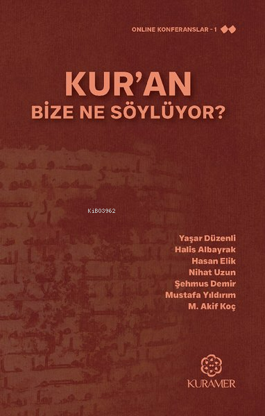 Kur'an Bize Ne Söylüyor?