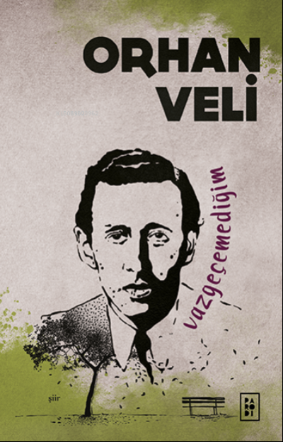  Vazgeçemediğim | Vazgeçemediğim | Orhan Veli | Sibel Erdal | Parodi Bayilik | 8690101758553 