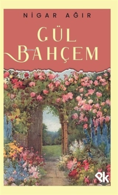  Gül Bahçem | Gül Bahçem | Ahmet Tenker | Nigar Ağır | Panu Kitap | 9786057050830 