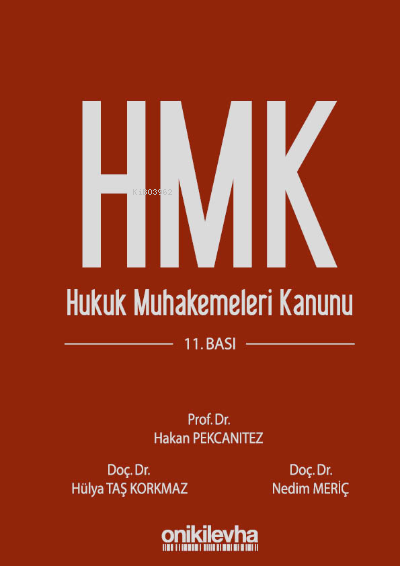  Hukuk Muhakemeleri Kanunu ve İlgili Mevzuat | Hukuk Muhakemeleri Kanunu ve İlgili Mevzuat | Hakan Pekcanıtez | Hülya Taş Korkmaz | Nedim Meriç | On İki Levha Yayıncılık | 9786257528139 