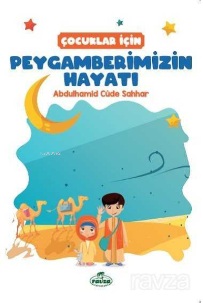 Çocuklar İçin Peygamberimizin Hayatı