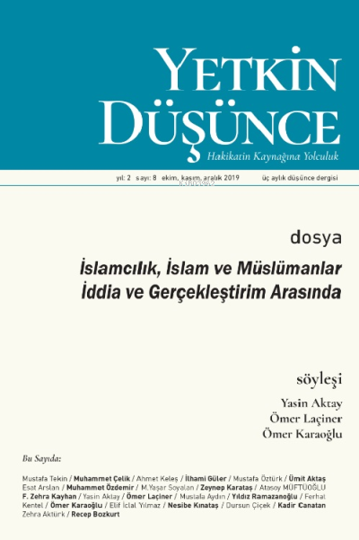 Yetkin Düşünce Sayı 8 - İslamcılık, İslam ve Müslümanlar İddia ve Gerçekleştirim Arasında