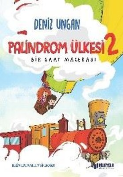  Palindrom Ülkesi 2Bir Saat Macerası | Deniz Ungan | Bilgiyolu Yayınları | 9786257186162 | 