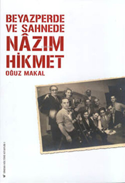  Beyazperde ve Sahnede Nazım Hikmet | Oğuz Makal | YGS Yayınları (Yazı Görüntü Ses) | 9789757012559 | 
