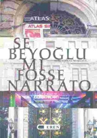  Se Beyoğlu Mı Fosse Narrato | Se Beyoğlu Mı Fosse Narrato | Fortunato Maresia | Eren Yayıncılık ve Kitapçılık | 9789756372548 