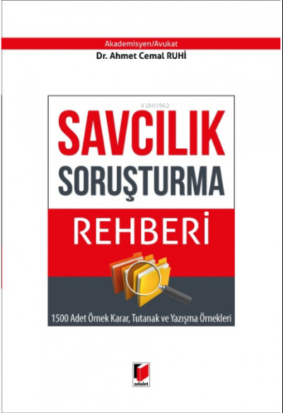 Savcılık Soruşturma Rehberi 1500 Adet Örnek Karar, Tutanak ve Yazışma Örnekleri