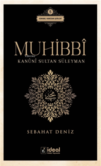 Muhibbi - Kanuni Sultan Süleyman Osmanlı Hanedan Şairleri 5