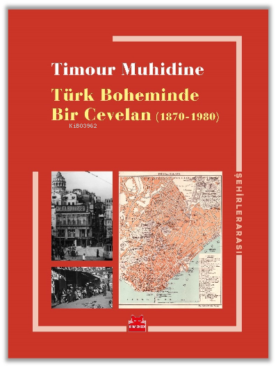 Türk Boheminde Bir Cevelan (1870-1980)