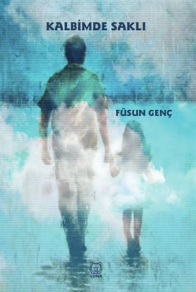  Kalbimde Saklı | Füsun Genç | Luna Yayınları | 9786257950695 | 