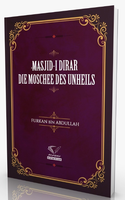Masjıd-I Dırar - Die Moschee Des Unheils