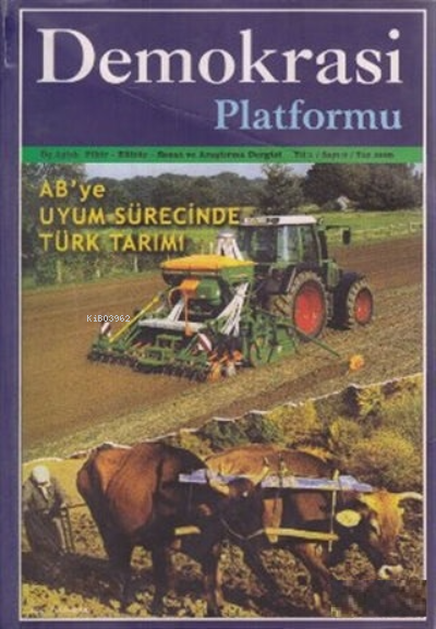 AB’ye Uyum Sürecinde Türk Tarımı - Demokrasi Platformu Sayı: 3