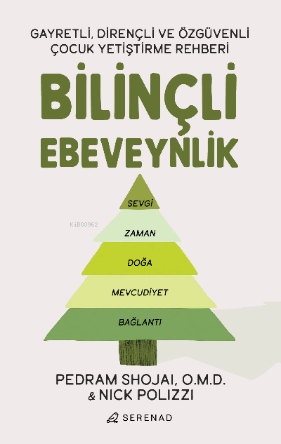 Bilinçli Ebeveynlik;Gayretli, Dirençli ve Özgüvenli Çocuk Yetiştirme Rehberi