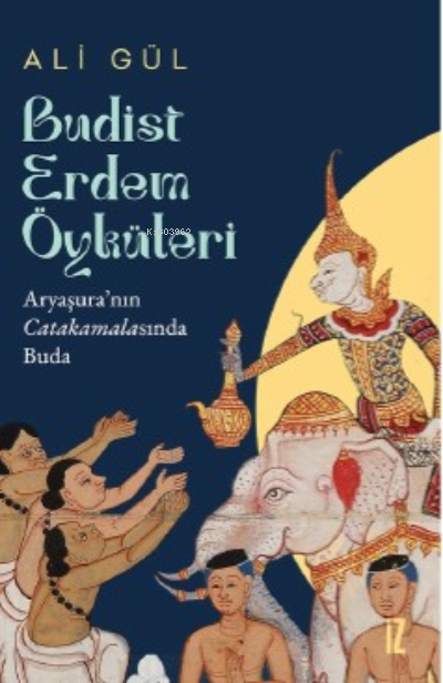 Budist Erdem Öyküleri;Aryaşura’nın Catakamalasında Buda