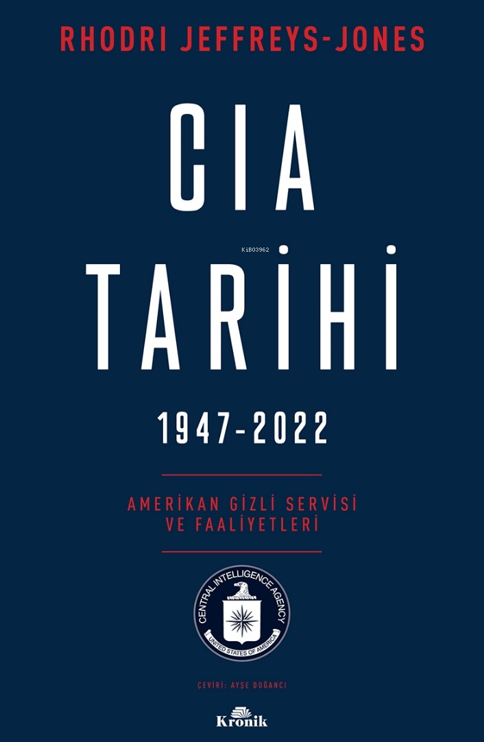 CIA Tarihi,  1947-2022;Amerikan Gizli Servisi ve Faaliyetleri