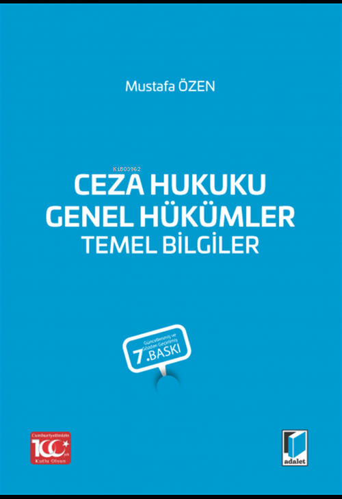  Ceza Hukuku Genel Hükümler Temel Bilgiler | Ceza Hukuku Genel Hükümler Temel Bilgiler | Mustafa Özen | Adalet Yayınevi | 9786052643051 