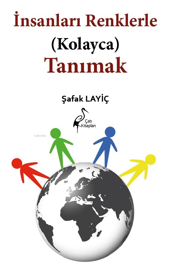  İnsanları Renklerle (Kolayca) Tanımak | Şafak Layiç | Çatı Kitapları | 9786256351189 | 