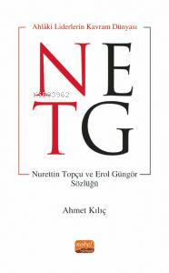 Ahlaki Liderin Kavram Dünyası;Nurettin Topçu ve Erol Güngör Sözlüğü