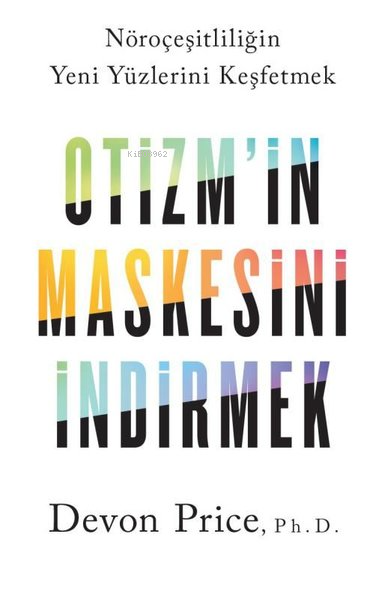 Otizm'in Maskesini İndirmek - Nöroçeşitliliğin Yeni Yüzlerini Keşfetmek