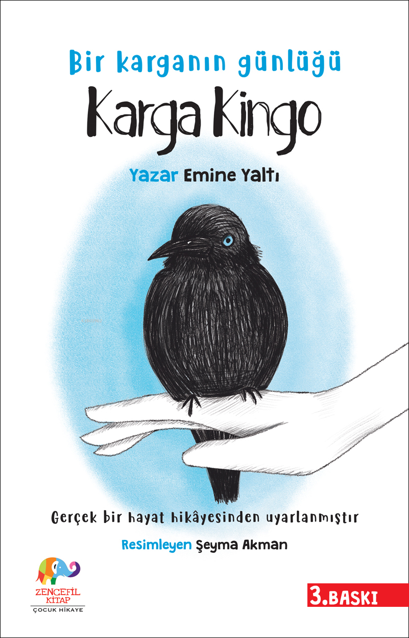  Karga Kingo Bir Karganın GünlüğüGerçek Bir Hayat Hikayesinden Uyarlanmıştır | Emine Yaltı | Şeyma Akman | Zencefil Kitap | 9786257264778 | 