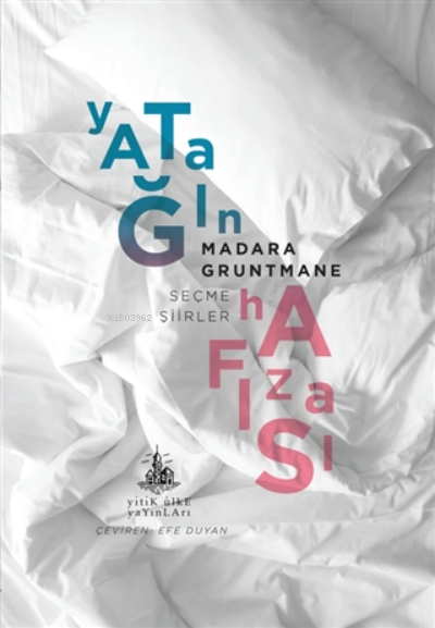 Yatağın Hafızası;Seçme Şiirler