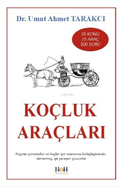  Koçluk Araçları | Koçluk Araçları | Umut Ahmet Tarakcı | HOH Koçluk ve Mentorluk Kitaplığı | 9786057048301 