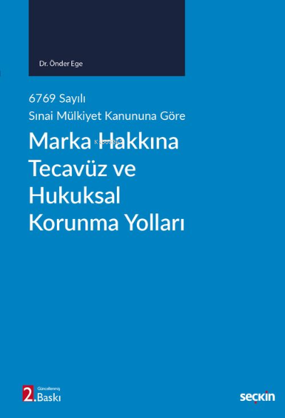  Marka Hakkına Tecavüz ve Hukuksal Korunma Yolları | Önder Ege | Seçkin Yayıncılık | 9789750269950 | 