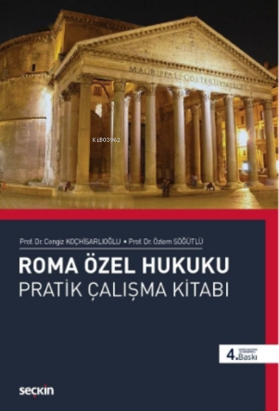  Roma Özel Hukuku Pratik Çalışmalar Kitabı | Cengiz Koçhisarlıoğlu | Özlem Söğütlü | Seçkin Yayıncılık | 9789750270369 | 