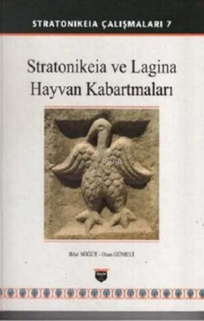 Stratonikeia ve Lagina Hayvan Kabartmaları (Ciltli);Stratonikeia Çalışmaları 7