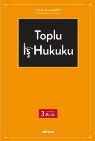  Toplu İş Hukuku | Ercan Akyiğit | Seçkin Yayıncılık | 9789750272516 | 