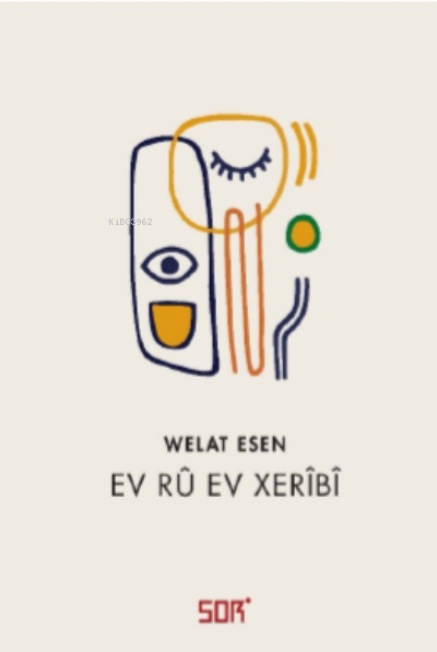  Ev rû ev xerîbî Welat Esen | Welat Esen | Devrim Koçlan | Sor | 9786058044142 | 