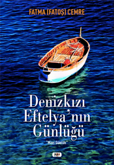  Denizkızı Eftelyanın Günlüğü | Fatma (Fatoş) Cemre | Vuslat Dipçin | Yeşim Ercan Aydın | Tilki Kitap | 9786258039511 | 