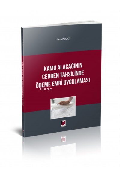 Kamu Alacağının Cebren Tahsilinde Ödeme Emri Uygulaması
