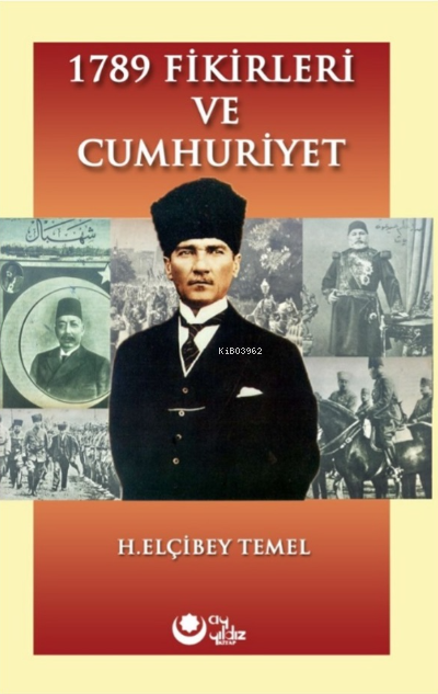  1789 Fikirleri ve Cumhuriyet | H Elçibey Temel | Burak Namlı | Ayyıldız Yayınları | 9786258115932 | 