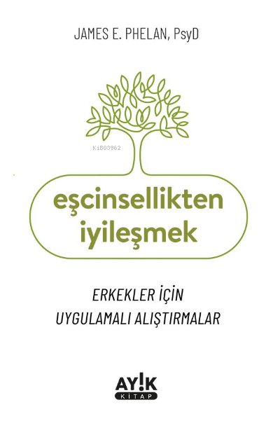 Eşcinsellikten İyileşmek;Erkekler İçin Uygulamalı Alıştırmalar
