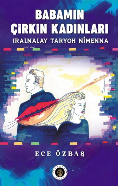 Babamın Çirkin kadınları