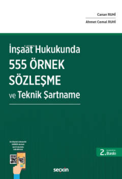  İnşaat Hukuku Alanında 555 Adet Örnek Sözleşme ve Teknik Şartname | Ahmet Cemal Ruhi | Canan Ruhi | Seçkin Yayıncılık | 9789750269516 | 