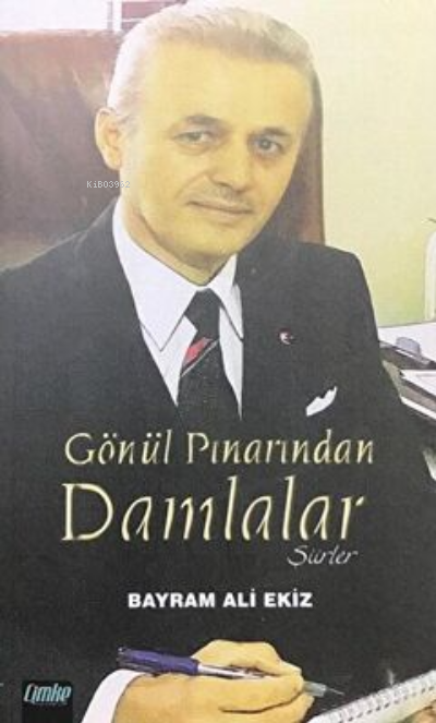  Gönül Pınarından Damlalar (Şiirler) | Gönül Pınarından Damlalar (Şiirler) | Bayram Ali Ekiz | Çimke Yayınları | 9786057813893 