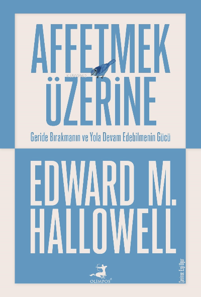  Affetmek Üzerine | Edward M Hallowell | Olimpos Yayınları | 9786256411159 | 