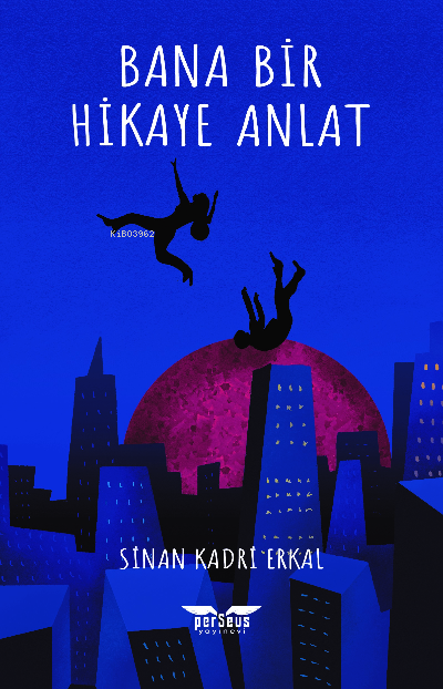  Bana Bir Hikâye Anlat | Sinan Kadri Erkal | Perseus Yayınevi | 9786257458986 | 